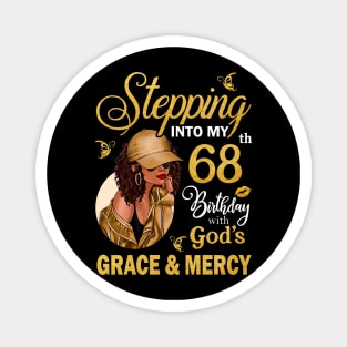 Stepping Into My 68th Birthday With God's Grace & Mercy Bday Magnet